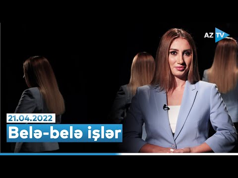 Ən maraqlı tarixi faktlar “Belə – belə işlər”də – 21.04.2022